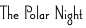 The Polar Night